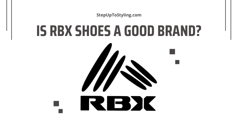 Is RBX Shoes A Good Brand