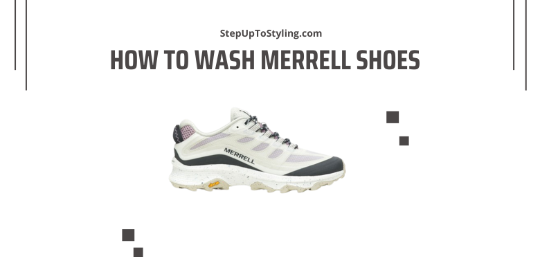 How To Clean Merrell Shoes: Everything You Need To Know